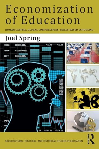 Economization of Education (Sociocultural, Political, and Historical Studies in Education)