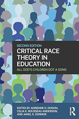 Critical Race Theory in Education: All God's Children Got a Song