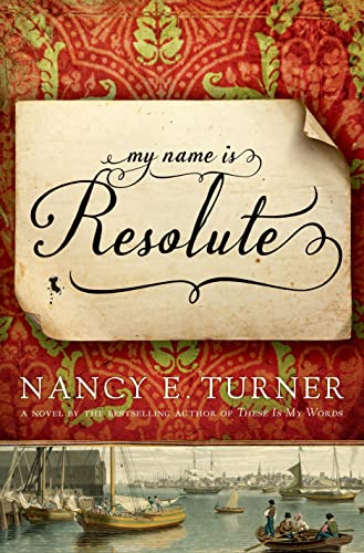 My Name Is Resolute: A Novel by the Author of Sarah's Quilt