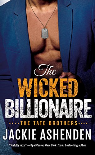The Wicked Billionaire: A Billionaire SEAL Romance (The Tate Brothers 2)