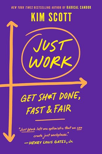 Just Work: How to Root Out Bias, Prejudice, and Bullying to Build a Kick-Ass Culture of Inclusivity (International Edition)