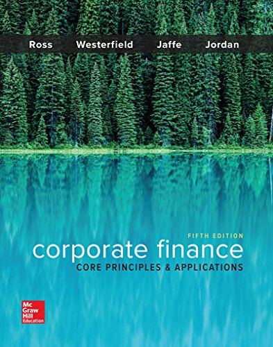 Corporate Finance: Core Principles and Applications (Mcgraw-hill Education Series in Finance, Insurance, and Real Estate)