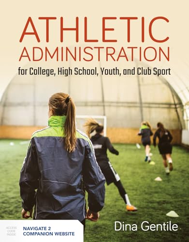 Athletic Administration for College, High School, Youth, and Club Sport: .