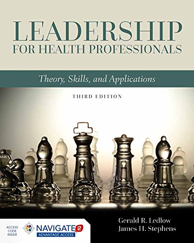 Leadership for Health Professionals: Theory, Skills, and Applications: .