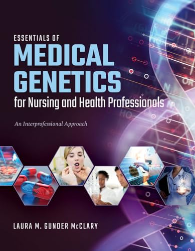 Essentials of Medical Genetics for Nursing and Health Professionals: .