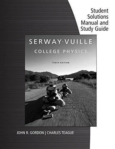 Student Solutions Manual with Study Guide, Volume 1 for Serway/Vuille's College Physics, 10th