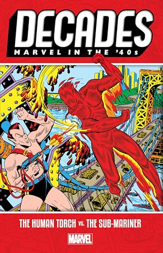 Decades: Marvel In The '40S - The Human Torch Vs. The Sub-Mariner