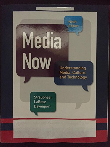 Media Now: Understanding Media, Culture, and Technology (MindTap Course List)
