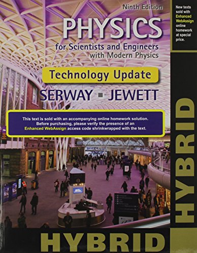 Physics for Scientists and Engineers with Modern, Revised Hybrid (with WebAssign Printed Access Card for Physics, Multi-Term Courses)