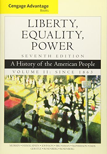 Cengage Advantage Books: Liberty, Equality, Power: A History of the American People, Volume 2: Since 1863