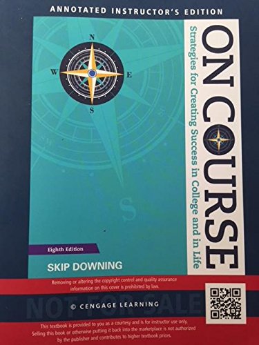On Course Strategies for Creating Success in College and in Life Annotated Instructor's 8th Edition
