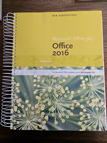 New Perspectives MicrosoftOffice 365 & Office 2016: Introductory, Spiral bound Version (MindTap Course List)