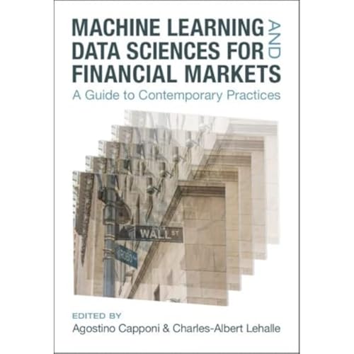 Machine Learning and Data Sciences for Financial Markets: A Guide to Contemporary Practices