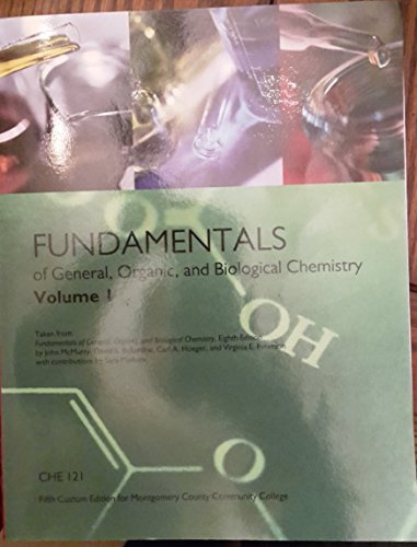 Fundamentals of General, Organic, and Biological Chemistry (Volume I) (Fifth Custom Edition for Montgomery County Community College CHE 121)