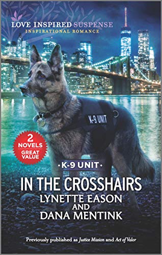 In the Crosshairs: Inspirational Romantic Suspense