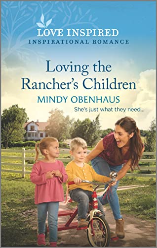 Loving the Rancher's Children: An Uplifting Inspirational Romance (Hope Crossing, 3)