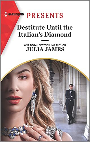 Destitute Until the Italian's Diamond (Harlequin Presents)
