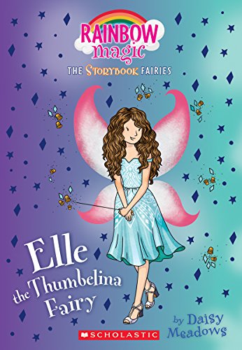 Elle the Thumbelina Fairy (Storybook Fairies #1): A Rainbow Magic Book (1)
