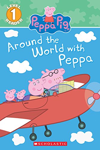 Around the World with Peppa (Peppa Pig) (Scholastic Reader, Level 1)