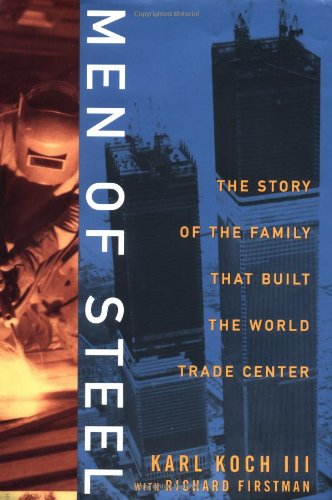 Men of Steel: The Story of the Family That Built the World Trade Center