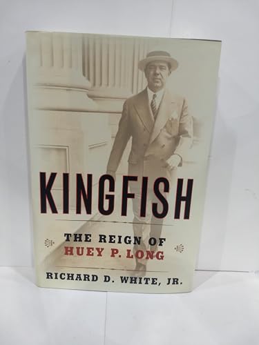 Kingfish: The Reign of Huey P. Long