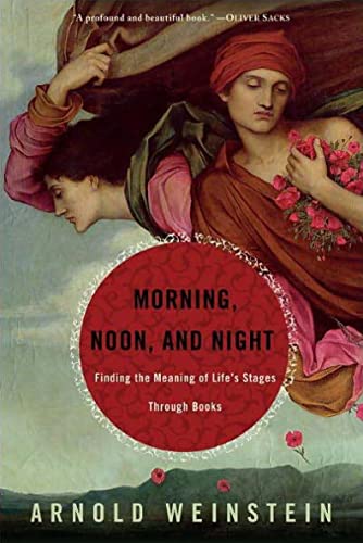 Morning, Noon, and Night: Finding the Meaning of Life's Stages Through Books