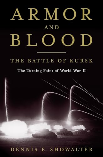 Armor and Blood: The Battle of Kursk, The Turning Point of World War II
