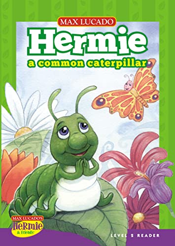 Hermie, a Common Caterpillar (Max Lucado's Hermie & Friends)