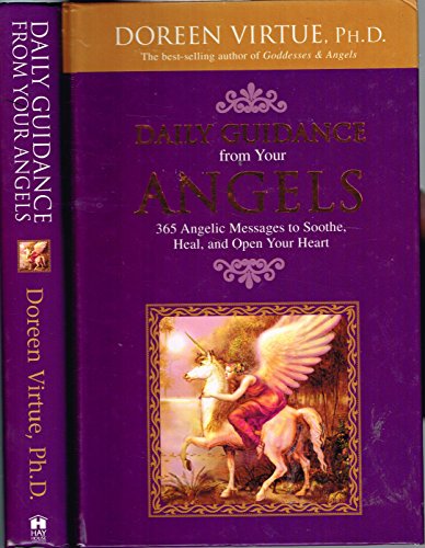 Daily Guidance from Your Angels: 365 Angelic Messages to Soothe, Heal, And Open Your Heart