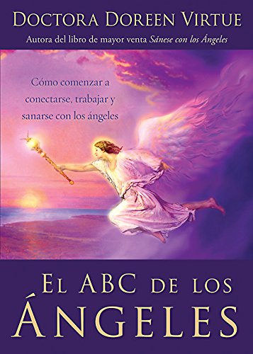 El De Los Angeles/ The of Angels: Como Comenzar a Conectarse, Trabajar Y Sanarse con Los Angeles