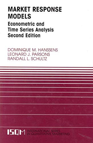 Market Response Models: Econometric and Time Series Analysis (International Series in Quantitative Marketing, 12) (Volume 0)