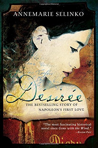 Desiree: The Bestselling Story of Napoleon's First Love