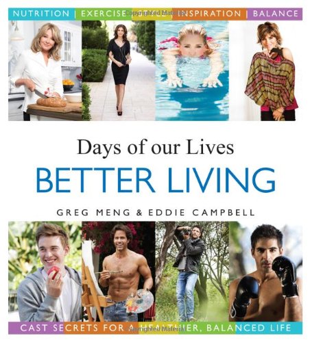 Days of Our Lives Better Living: Cast Secrets for a Healthier, Balanced Life