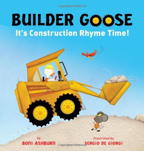 Builder Goose: It's Construction Rhyme Time!