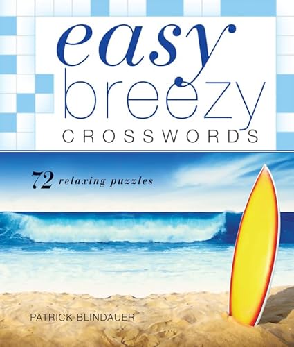Easy Breezy Crosswords: 72 Relaxing Puzzles (Easy Crosswords)