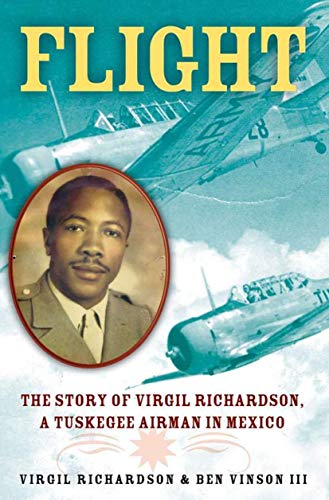 Flight: The Story of Virgil Richardson, A Tuskegee Airman in Mexico
