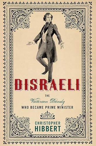 Disraeli: The Victorian Dandy Who Became Prime Minister