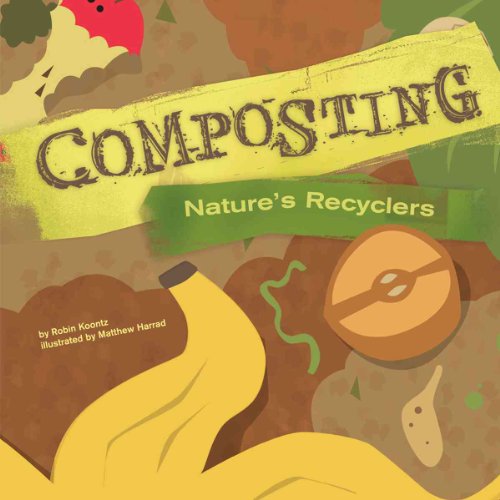 Composting: Nature's Recyclers (Amazing Science)
