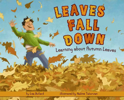 Leaves Fall Down: Learning About Autumn Leaves
