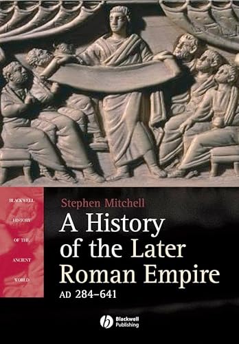 History of the Later Roman Empire, Ad 284-641: The Transformation of the Ancient World