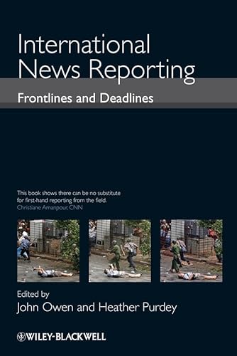International News Reporting: Frontlines and Deadlines