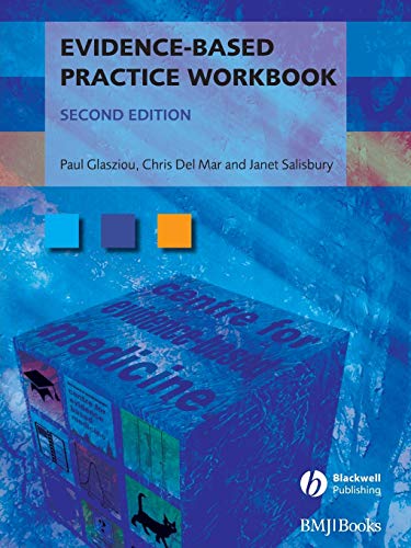 Evidence-Based Practice Workbook: Bridging the Gap Between Health Care Research and Practice (Evidence-Based Medicine)
