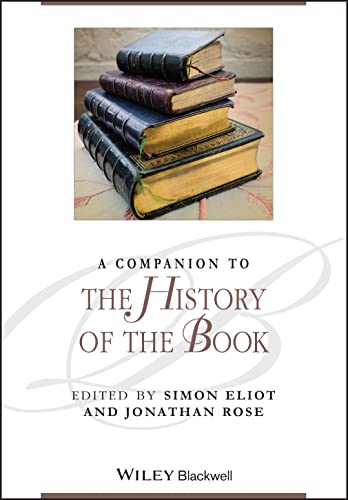 A Companion to the History of the Book (Blackwell Companions to Literature and Culture)