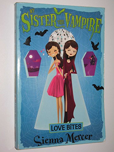 Love Bites (6) (My Sister the Vampire)