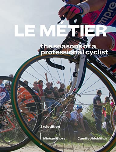 Le Métier: The Seasons of a Professional Cyclist (Rouleur)