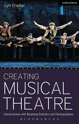 Creating Musical Theatre: Conversations with Broadway Directors and Choreographers (Performance Books)