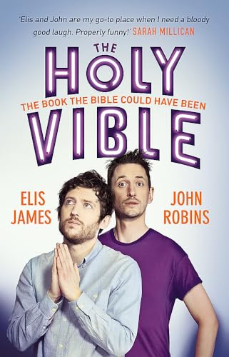 Elis and John Present the Holy Vible: The Book The Bible Could Have Been