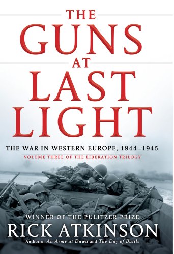 The Guns at Last Light: The War in Western Europe 1944-1945 (The Liberation Trilogy / Thorndike Press Large Print Nonfiction Series 3)