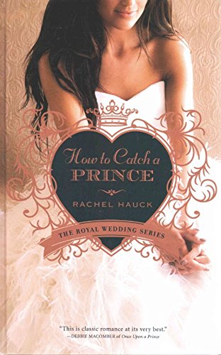 How to Catch a Prince (A Royal Wedding Novel, 3)