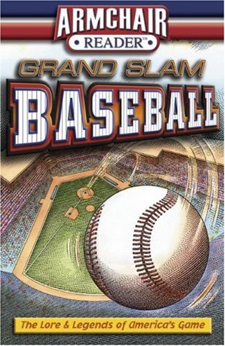 Armchair Reader: Grand Slam Baseball, The Lore & Legends of America's Game